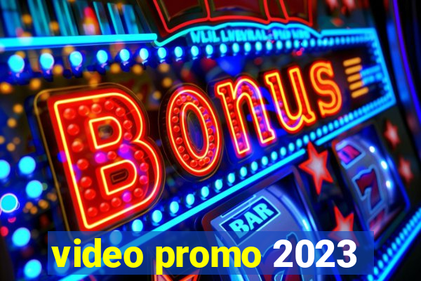 video promo 2023